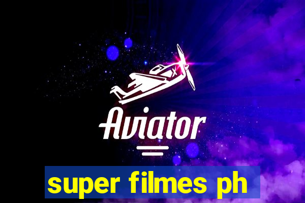 super filmes ph